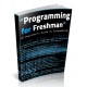 Programming For A Freshman - Beginner’s Guide To Programming